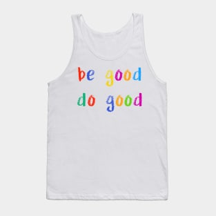 be good do good Tank Top